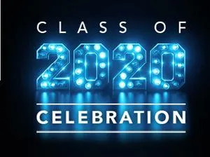 Blue illuminated graphic reading 'Class of 2020 Celebration.'